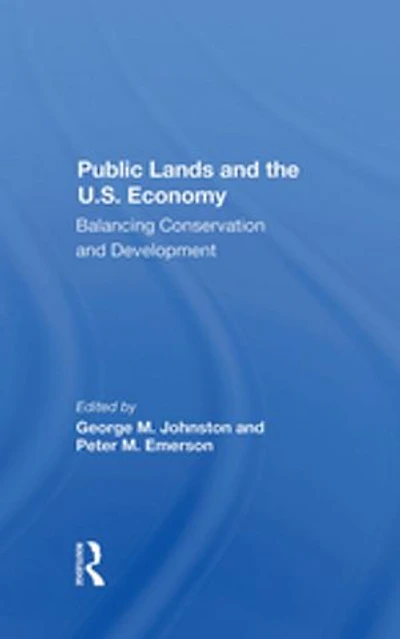 Public Lands And The U.s. Economy: Balancing Conservation Development