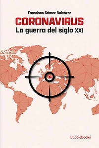 Coronavirus: La guerra del siglo XXI