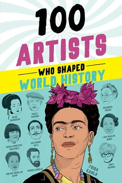 100 Artists Who Shaped World History