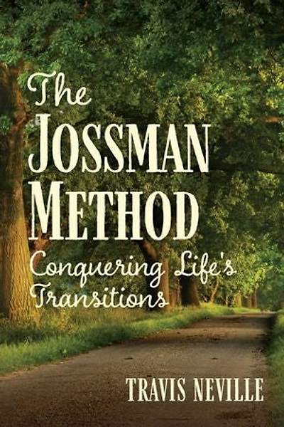 The Jossman Method: Conquering Life's Transitions