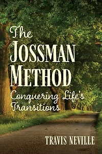 The Jossman Method: Conquering Life's Transitions