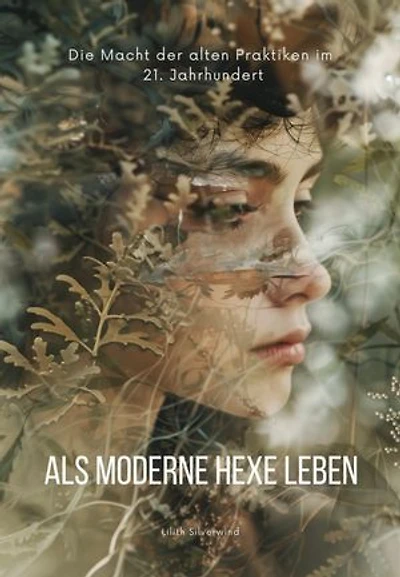 Als moderne Hexe leben: Die Macht der alten Praktiken im 21. Jahrhundert