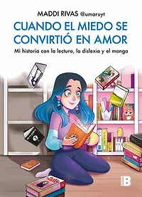 Cuando el miedo se convirtió en amor: Mi historia con la lectura, la dislexia y el manga