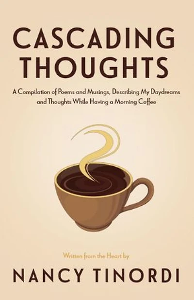 Cascading Thoughts: A compilation of poems and musings, describing my daydreams and thoughts while having a morning coffee