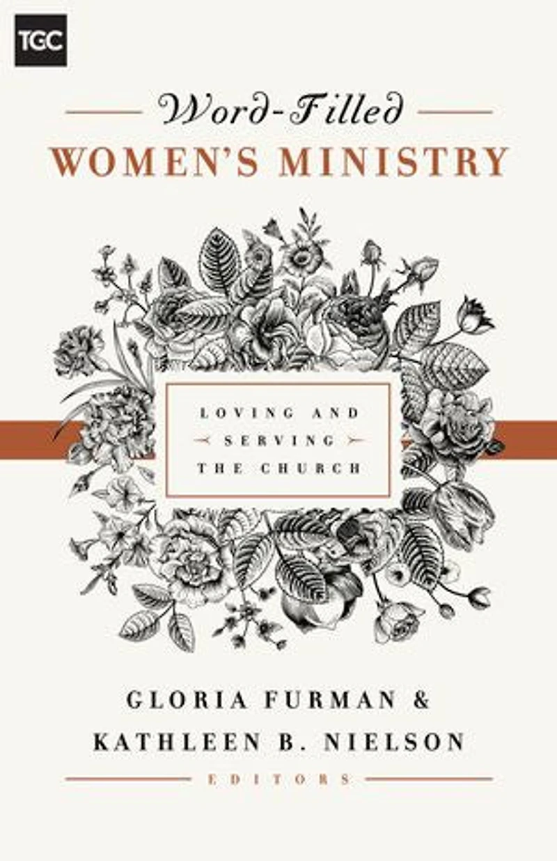 Word-filled Women's Ministry: Loving And Serving The Church