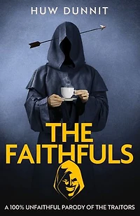 The Faithfuls: A 100% Unfaithful Parody of Traitors