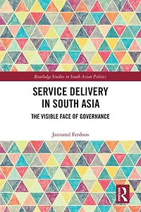 Service Delivery South Asia: The Visible Face of Governance