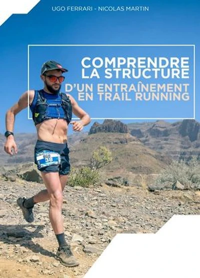 Comprendre la structure d'un entraînement en Trail Running
