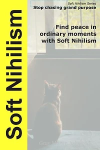 Soft Nihilism: Soft Nihilism, #1