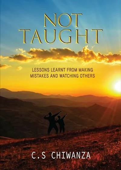 Not Taught: Lessons learnt from making mistakes and watching others