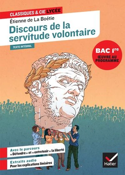 Discours de la servitude volontaire (1576): texte intégral suivi d'un dossier nouveau bac