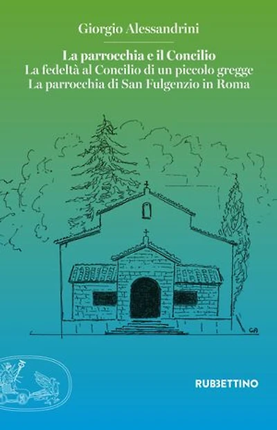 La parrocchia e il Concilio: La fedeltà al Concilio di un piccolo gregge. La parrocchia di San Fulgenzio in Roma