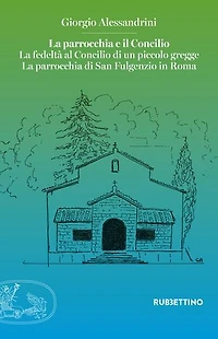 La parrocchia e il Concilio: La fedeltà al Concilio di un piccolo gregge. La parrocchia di San Fulgenzio in Roma