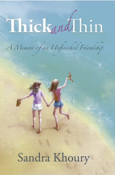 Thick and Thin: A Memoir of an Unfinished Friendship
