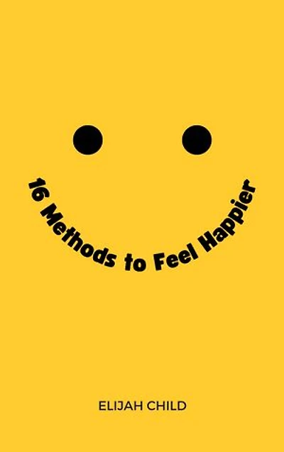 16 Methods to Feel Happier