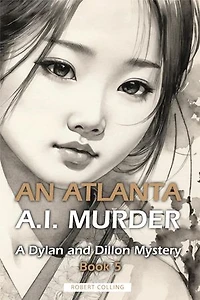 An Atlanta A.I. Murder: A Dylan and Dillon Mystery