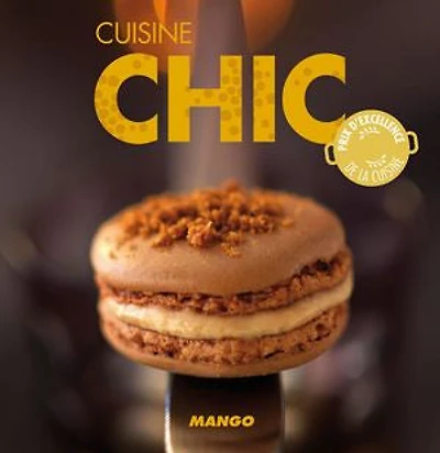Cuisine chic: 90 recettes simples, rapides et savoureuses
