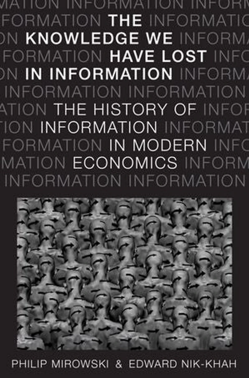 The Knowledge We Have Lost Information: History of Information Modern Economics
