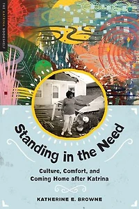 Standing the Need: Culture, Comfort, and Coming Home After Katrina