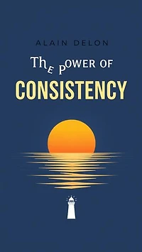 The Power of Consistency