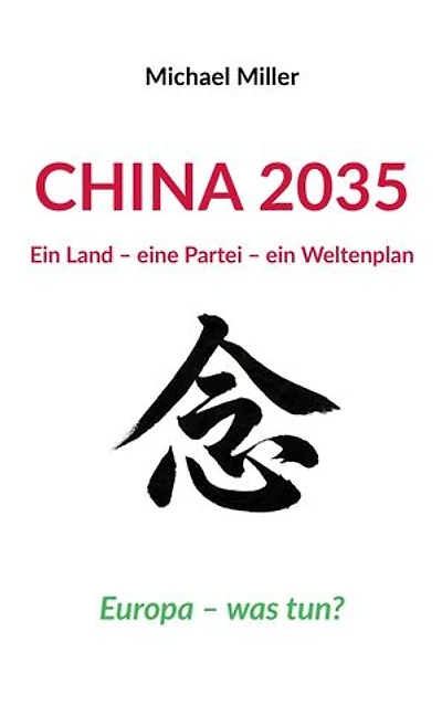 China 2035: Ein Land - eine Partei - ein Weltenplan