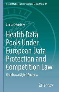 Health Data Pools Under European Protection and Competition Law: as a Digital Business