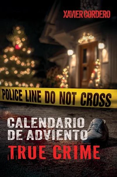 El Calendario de Adviento True Crime: Suspenso y adrenalina durante la temporada navideña - Historias reales de crímenes: asesinos en serie, casos sin resolver y más - Con vídeos e información sobre investigación criminal y psicología forense