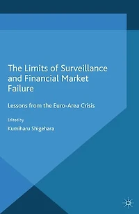 the Limits of Surveillance and Financial Market Failure: Lessons from Euro-Area Crisis