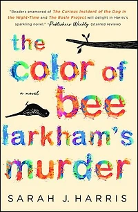 The Color of Bee Larkham's Murder: A Novel