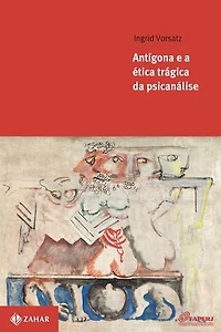 Antígona e a ética trágica da psicanálise
