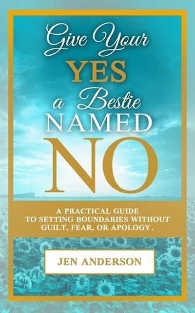 Give Your Yes a Bestie Named No