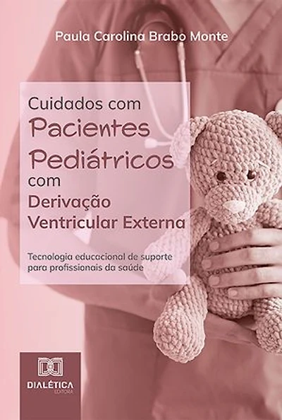 Cuidados com Pacientes Pediátricos com Derivação Ventricular Externa: tecnologia educacional de suporte para profissionais da saúde
