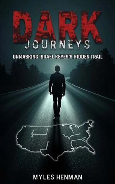 Dark Journeys: Unmasking Israel Keyes's Hidden Trail