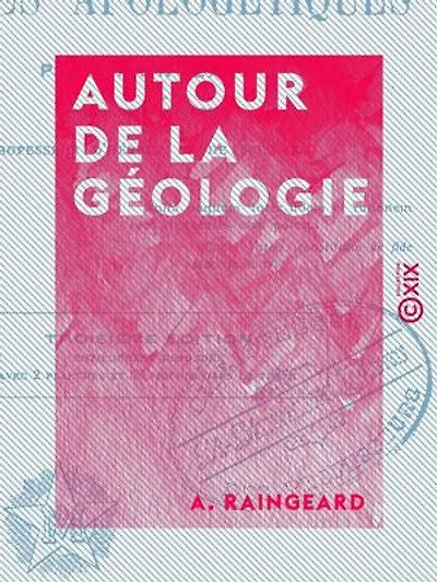 Autour de la géologie: Études apologétiques