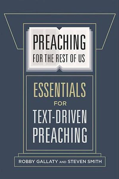 Preaching for the Rest of Us: Essentials Text-Driven