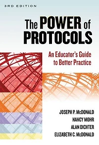 The Power of Protocols: An Educator's Guide to Better Practice
