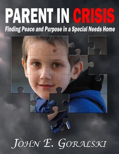 Parent in Crisis: Finding Peace and Purpose in a Special Needs Home