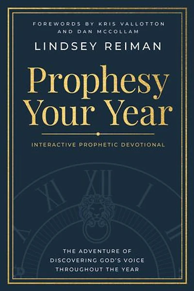 Prophesy Your Year: the Adventure of Discovering God's Voice Throughout Year
