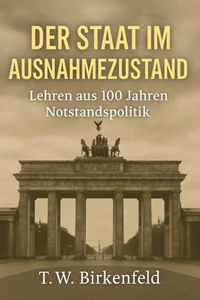 Der Staat im Ausnahmezustand – Lehren aus 100 Jahren Notstandspolitik