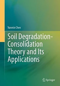 Soil Degradation-Consolidation Theory and Its Applications