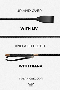 Up and Over with Liv... and a Little Bit with Diana: An Erotic Short BDSM Story