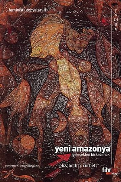 Yeni Amazonya: Gelecekten Bir Tadımlık