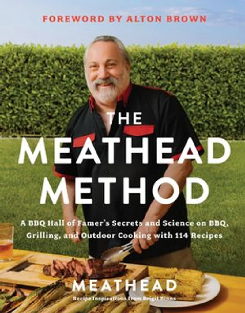 The Meathead Method: A BBQ Hall of Famer’s Secrets and Science on BBQ, Grilling, Outdoor Cooking with 114 Recipes