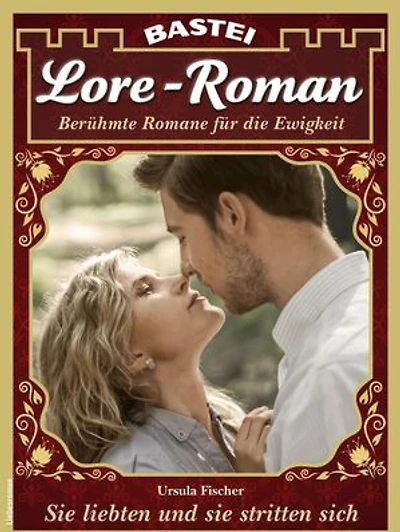 Lore-Roman 153: Sie liebten und sie stritten sich