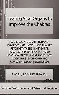 Healing Vital Organs to Improve the Chakras: mentoring | coaching | counseling tutoring | leadership | empowerment
