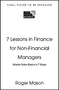 7 Lessons Finance for Non-Financial Managers: Basics Steps