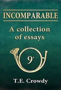 Incomparable: A Collection of Essays: The formation and early history of Napoleon’s 9th Light Infantry Regiment