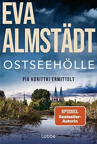 Ostseehölle: Der neue Ostsee-Krimi von der SPIEGEL-Bestsellerautorin. Der 21. Fall für Kommissarin Pia Korittki