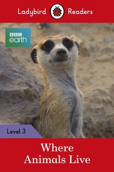 BBC Earth: Where Animals Live - Ladybird Readers Level 3