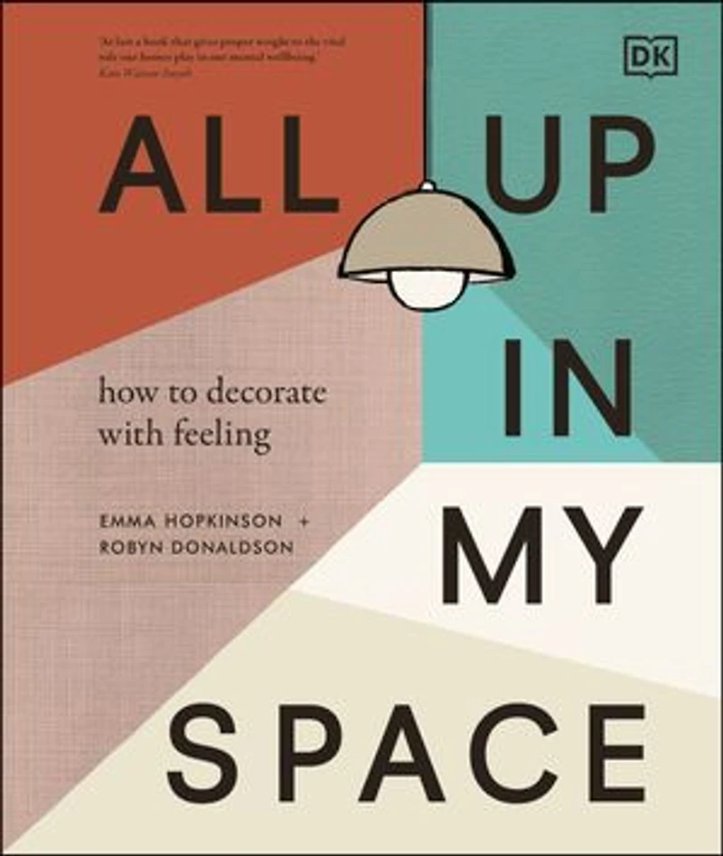 All Up My Space: How to Decorate With Feeling